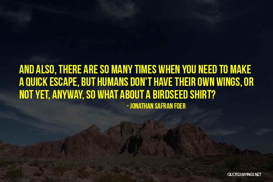 Ugartechea Guns Quotes By Jonathan Safran Foer Ugartechea Guns Quotes By Jonathan Safran Foer