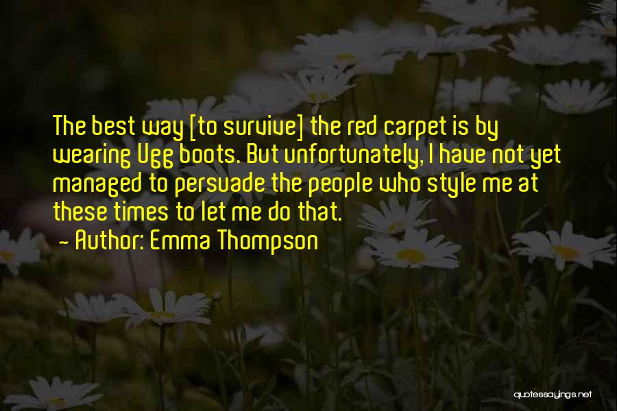 Ugg Quotes By Emma Thompson