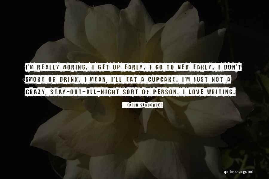 Ugheoke Huntsville Quotes By Karin Slaughter Ugheoke Huntsville Quotes By Karin Slaughter