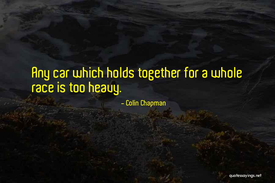 Ughli Xfhxfhdd Quotes By Colin Chapman Ughli Xfhxfhdd Quotes By Colin Chapman