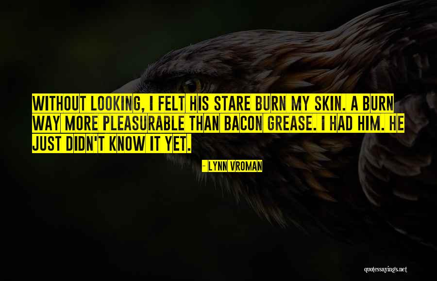Ughli Xfhxfhdd Quotes By Lynn Vroman Ughli Xfhxfhdd Quotes By Lynn Vroman