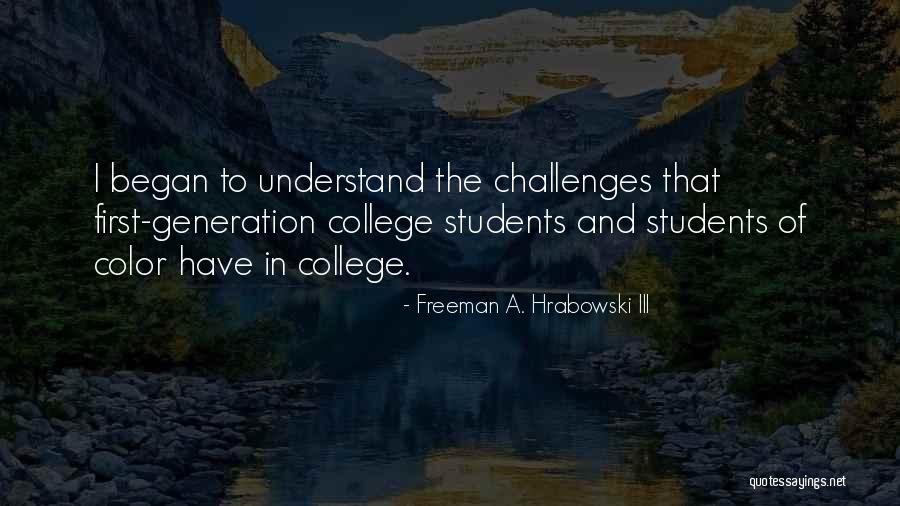 Ugledni Quotes By Freeman A. Hrabowski III Ugledni Quotes By Freeman A. Hrabowski III
