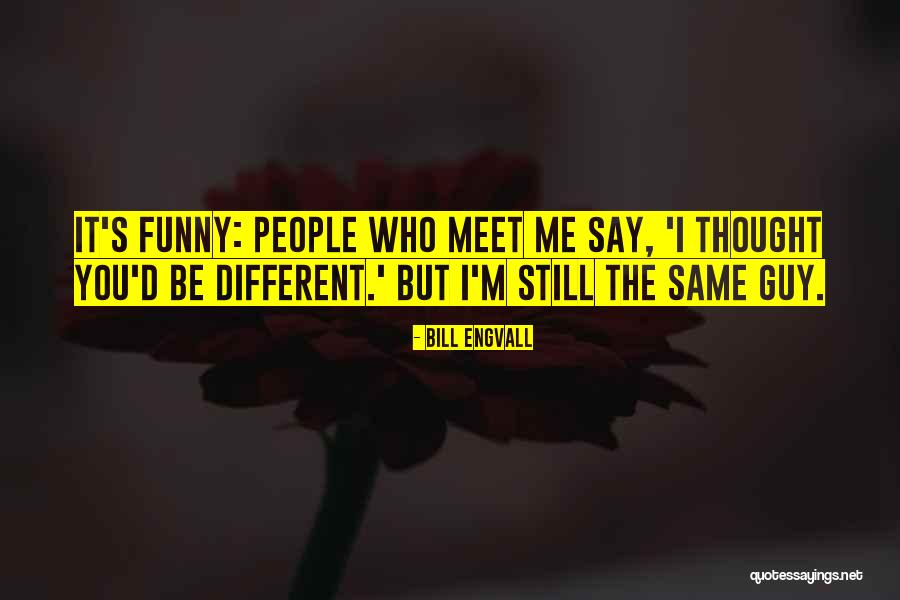 Uglies Peris Quotes By Bill Engvall Uglies Peris Quotes By Bill Engvall