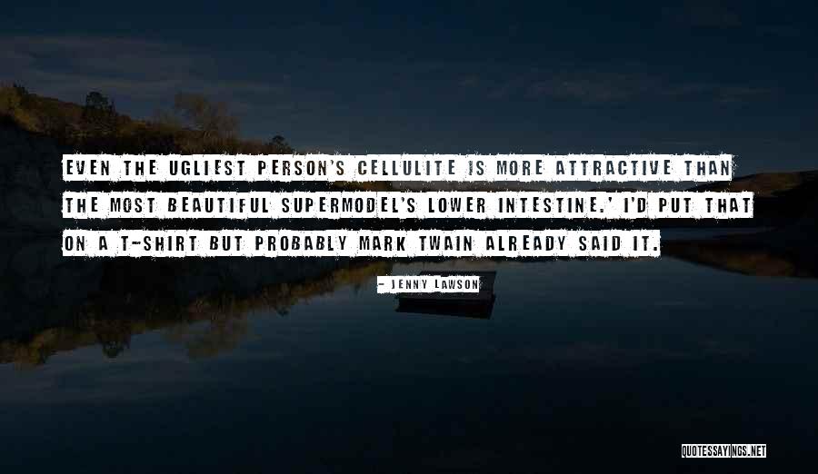 Ugliest Person Quotes By Jenny Lawson Ugliest Person Quotes By Jenny Lawson