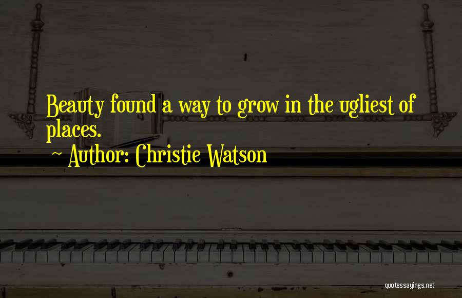 Ugliest Quotes By Christie Watson