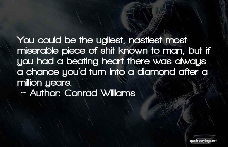 Ugliest Quotes By Conrad Williams