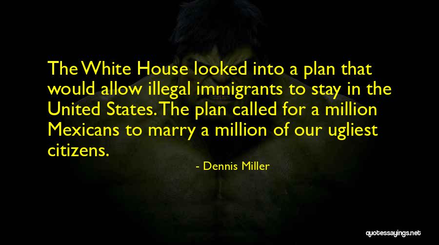 Ugliest Quotes By Dennis Miller