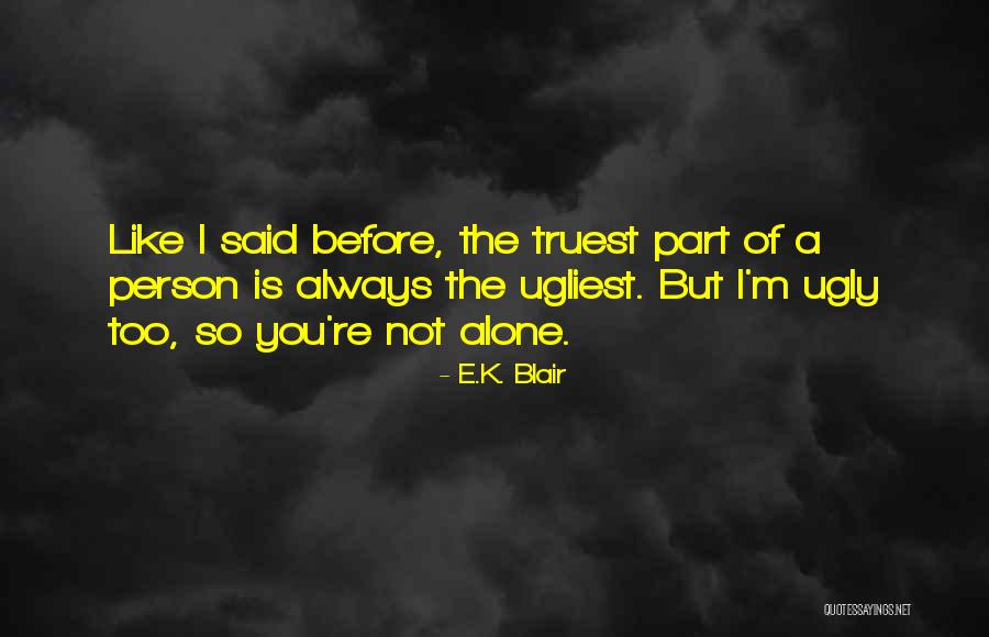 Ugliest Quotes By E.K. Blair Ugliest Quotes By E.K. Blair