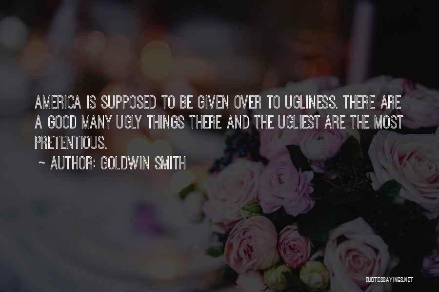 Ugliest Quotes By Goldwin Smith