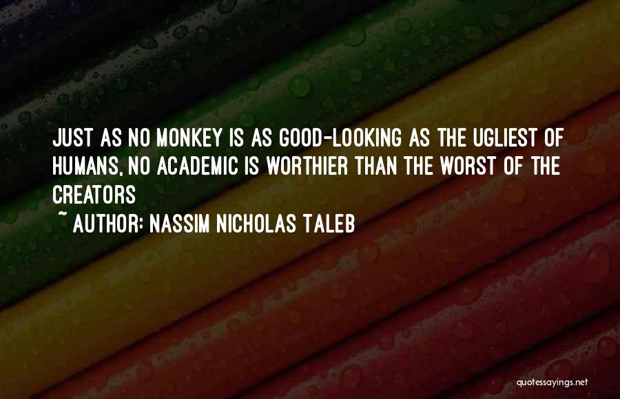 Ugliest Quotes By Nassim Nicholas Taleb