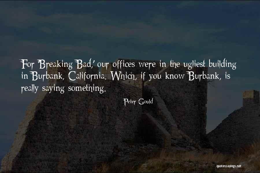 Ugliest Quotes By Peter Gould