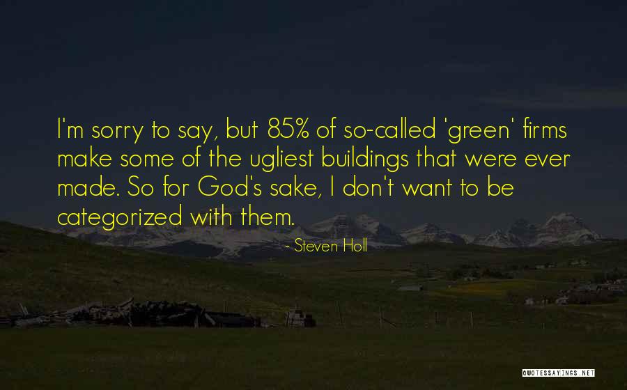 Ugliest Quotes By Steven Holl Ugliest Quotes By Steven Holl