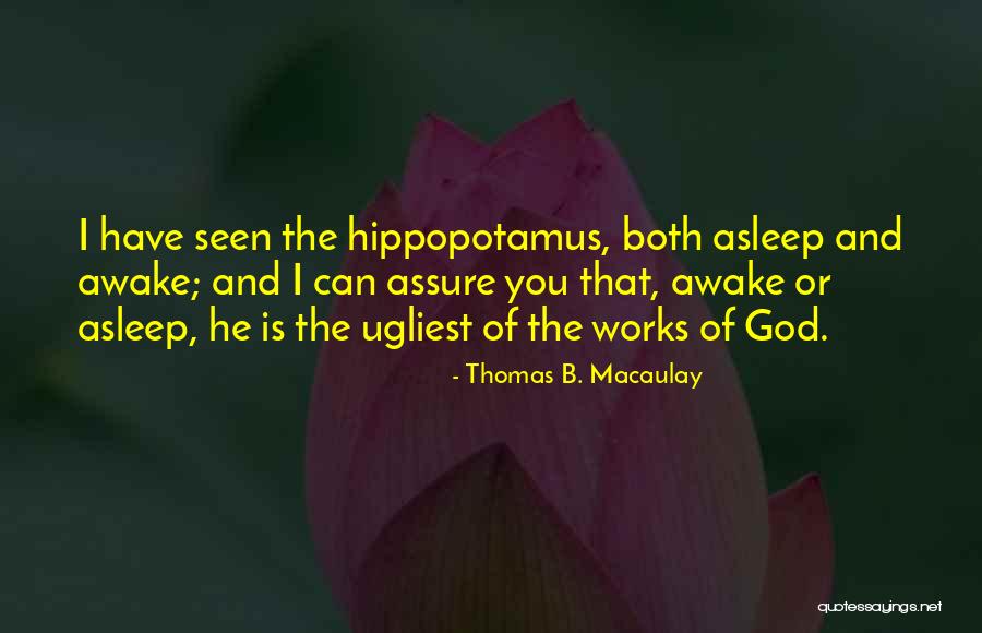 Ugliest Quotes By Thomas B. Macaulay Ugliest Quotes By Thomas B. Macaulay