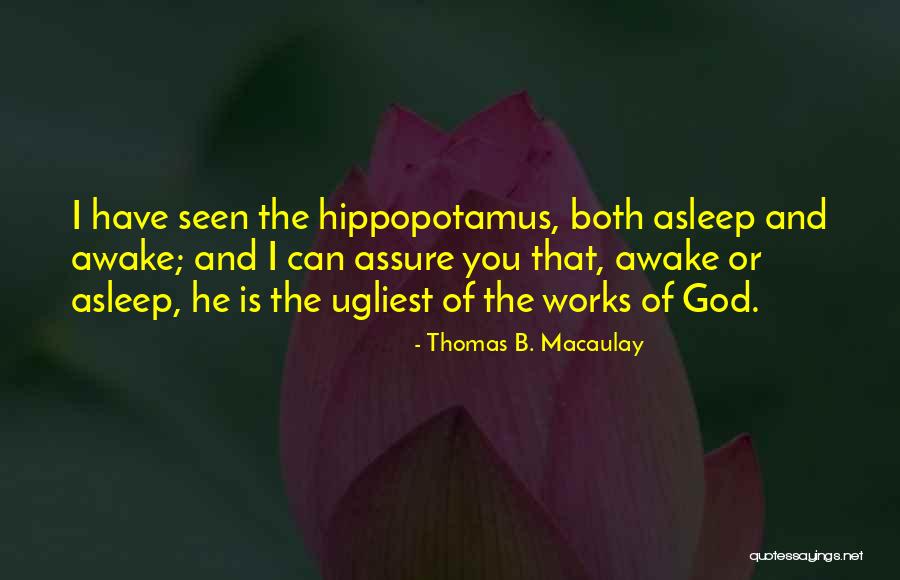 Ugliest Quotes By Thomas B. Macaulay