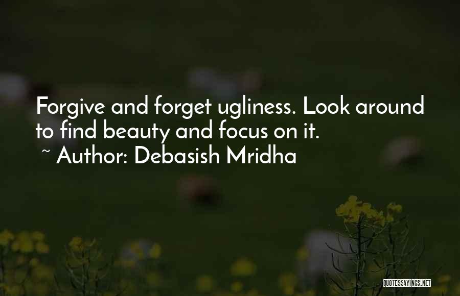 Ugliness And Beauty Quotes By Debasish Mridha