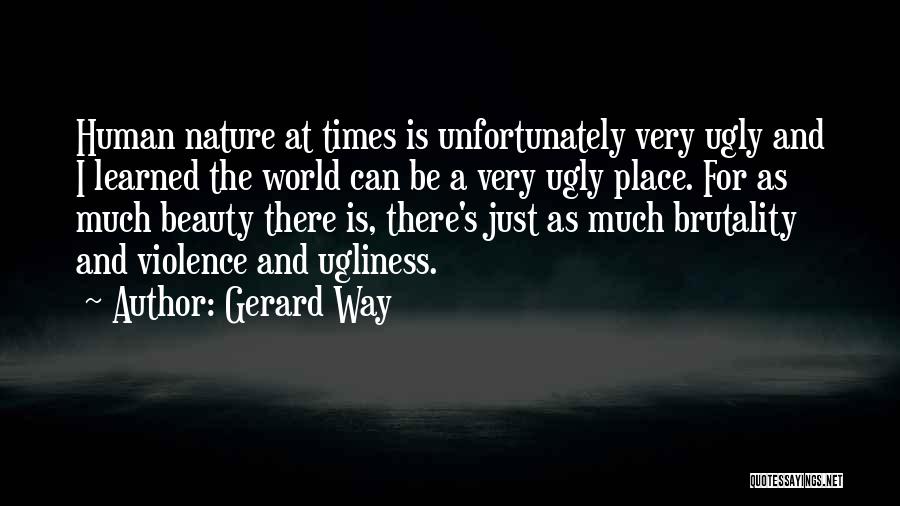 Ugliness And Beauty Quotes By Gerard Way