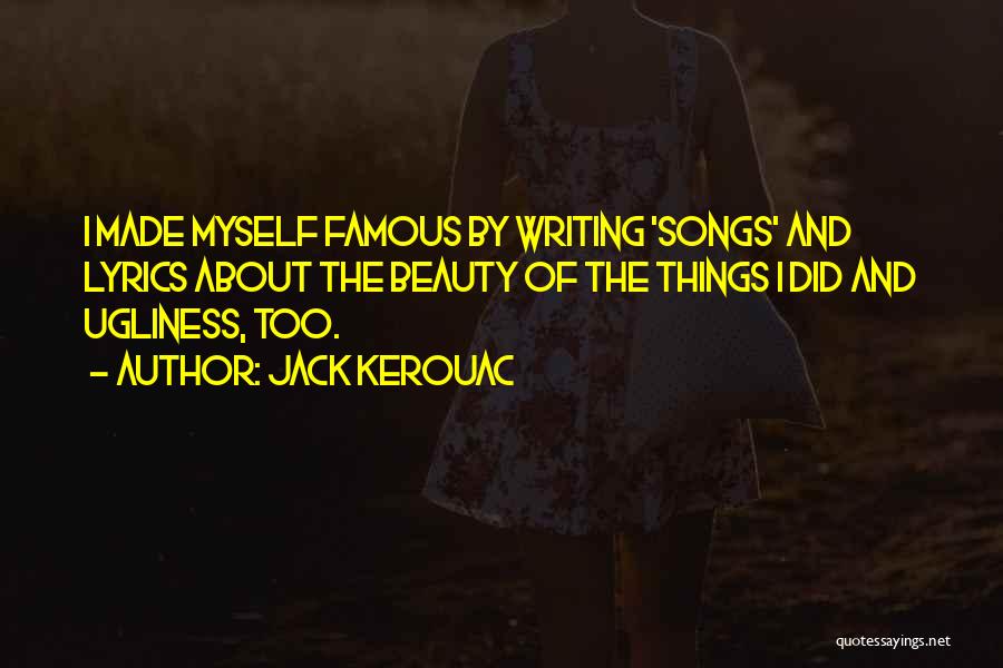 Ugliness And Beauty Quotes By Jack Kerouac