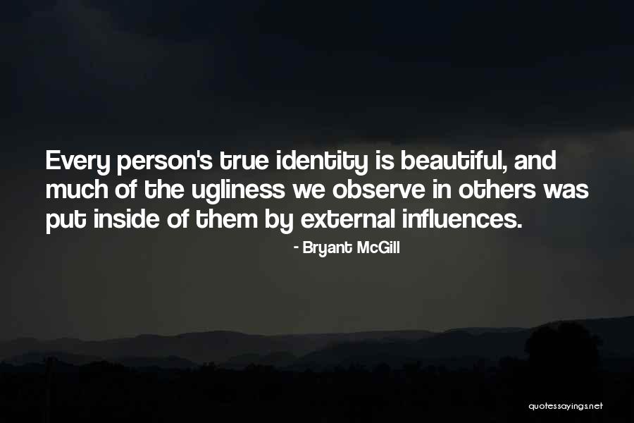 Ugliness On The Inside Quotes By Bryant McGill