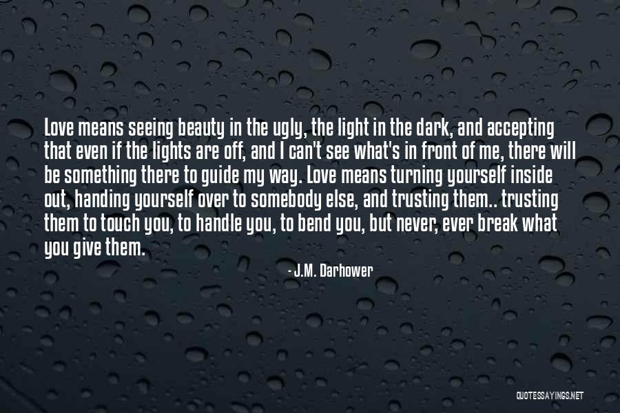 Ugly And Beauty Quotes By J.M. Darhower Ugly And Beauty Quotes By J.M. Darhower