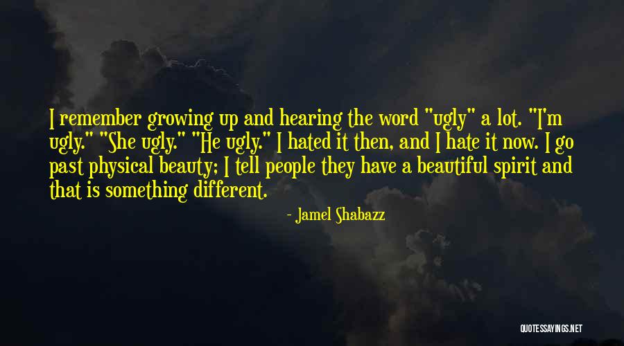 Ugly And Beauty Quotes By Jamel Shabazz Ugly And Beauty Quotes By Jamel Shabazz