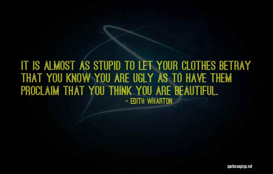 Ugly Clothes Quotes By Edith Wharton Ugly Clothes Quotes By Edith Wharton
