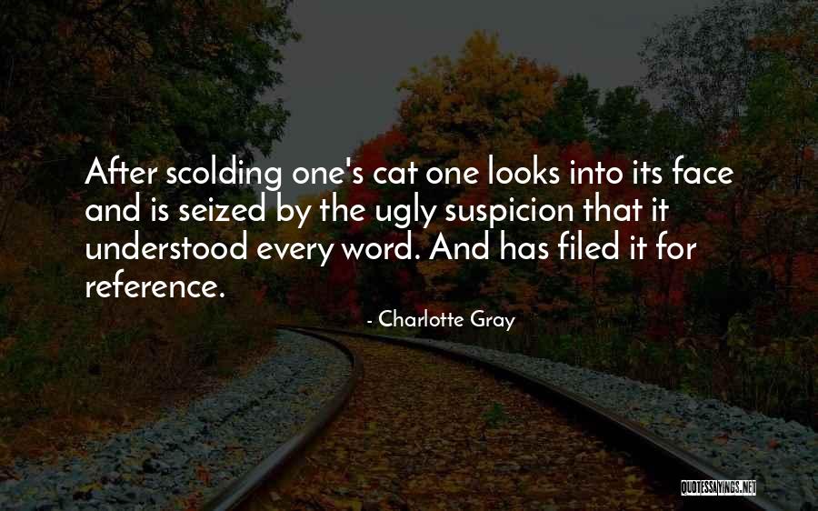 Ugly Face Quotes By Charlotte Gray Ugly Face Quotes By Charlotte Gray