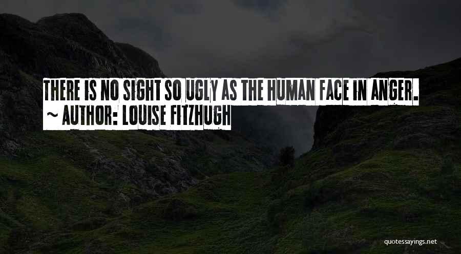 Ugly Face Quotes By Louise Fitzhugh