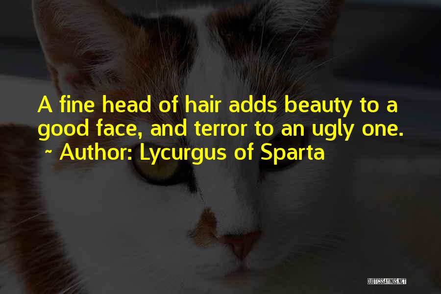 Ugly Face Quotes By Lycurgus Of Sparta