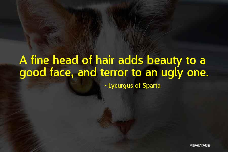 Ugly Face Quotes By Lycurgus Of Sparta