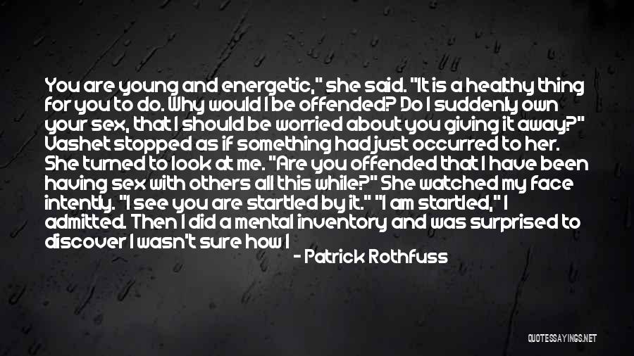 Ugly Face Quotes By Patrick Rothfuss