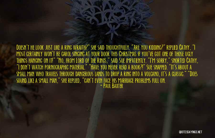 Ugly Face Quotes By Paul Baxter