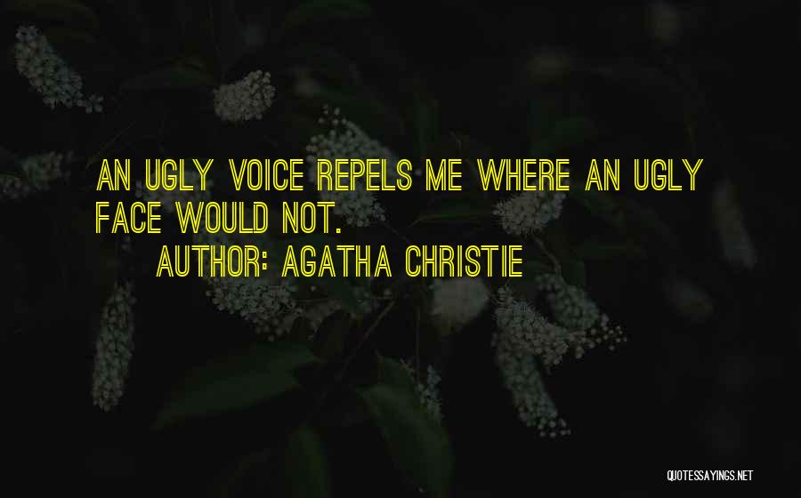 Ugly Faces Quotes By Agatha Christie