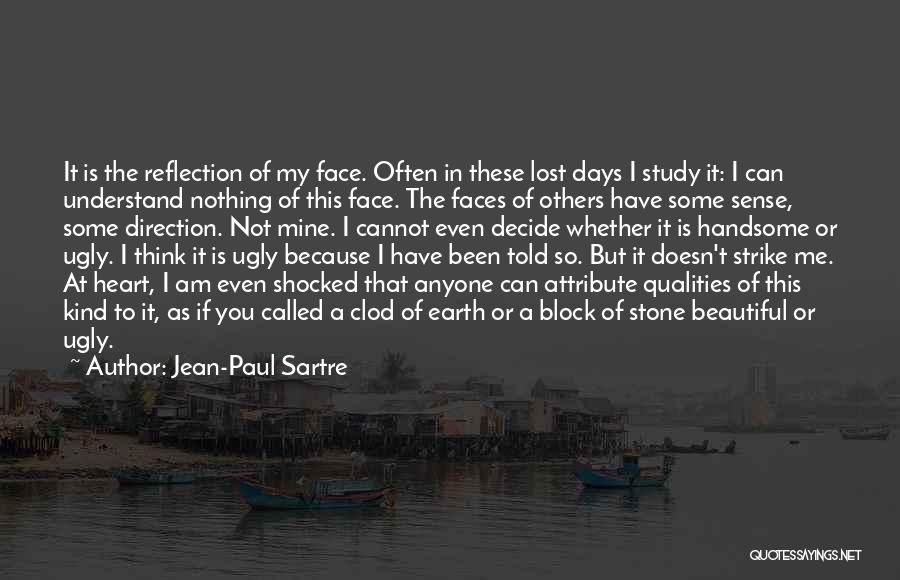 Ugly Faces Quotes By Jean-Paul Sartre