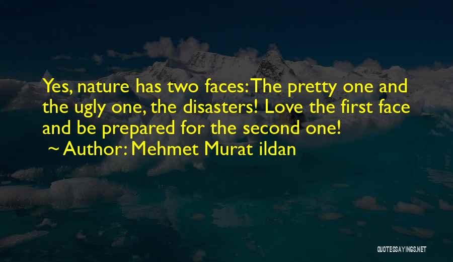 Ugly Faces Quotes By Mehmet Murat Ildan