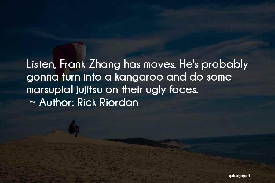 Ugly Faces Quotes By Rick Riordan