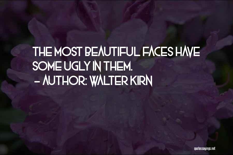 Ugly Faces Quotes By Walter Kirn