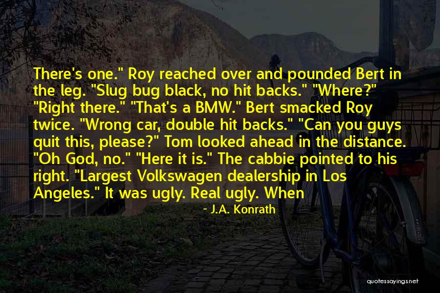 Ugly Guys Quotes By J.A. Konrath Ugly Guys Quotes By J.A. Konrath