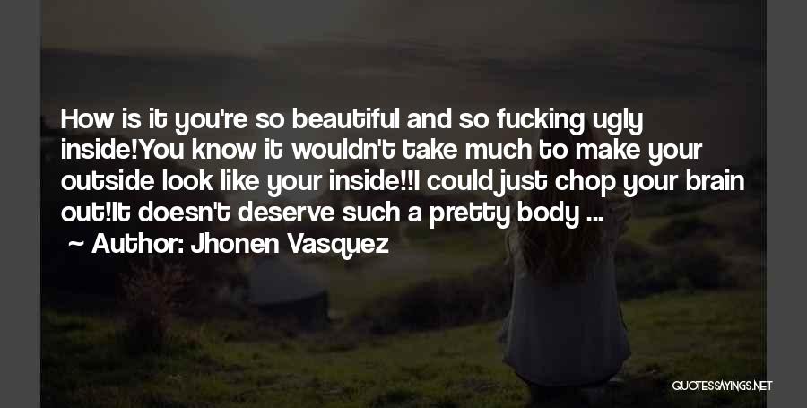 Ugly Inside Out Quotes By Jhonen Vasquez