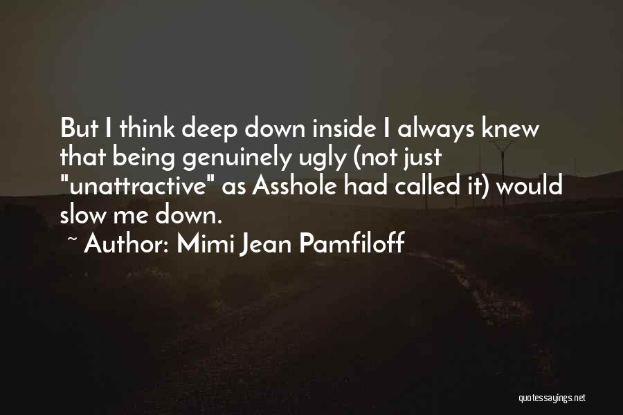 Ugly Inside Out Quotes By Mimi Jean Pamfiloff