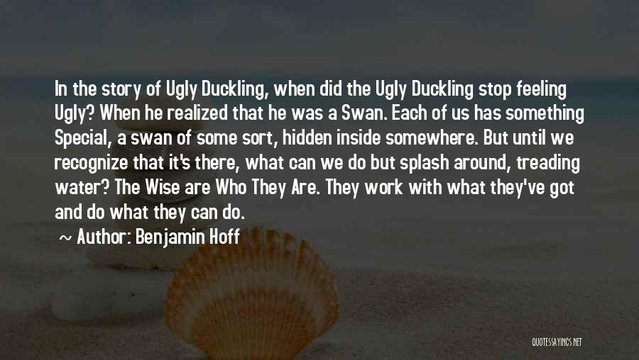 Ugly Inside Quotes By Benjamin Hoff
