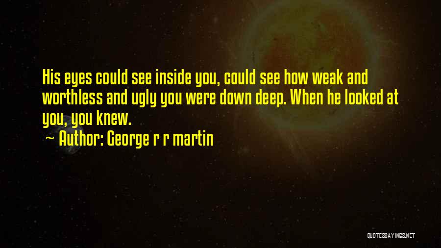 Ugly Inside Quotes By George R R Martin
