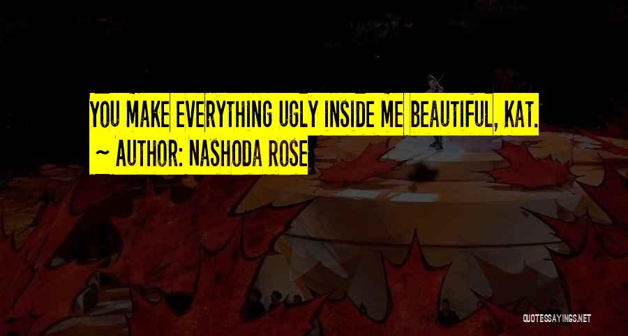 Ugly Inside Quotes By Nashoda Rose