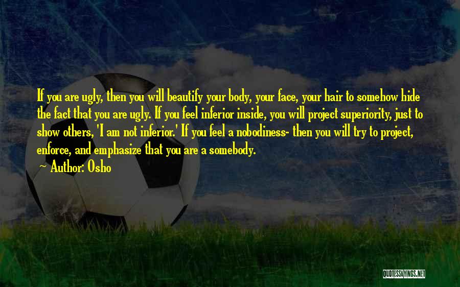 Ugly Inside Quotes By Osho