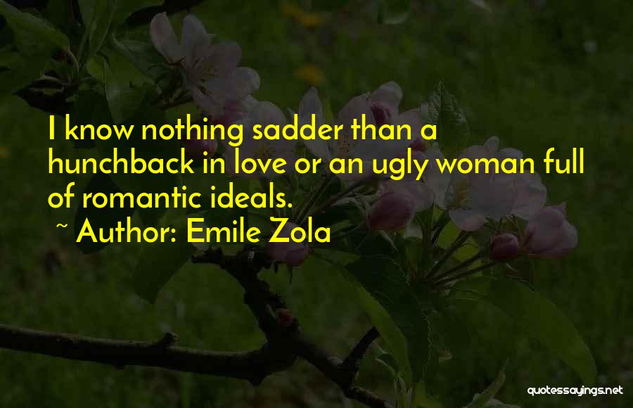 Ugly Love Quotes By Emile Zola