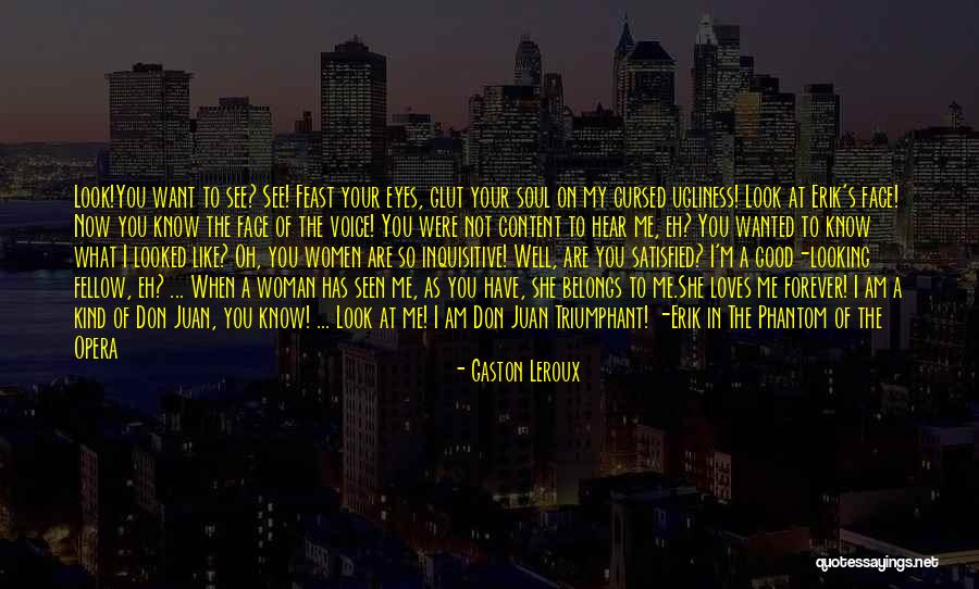 Ugly Love Quotes By Gaston Leroux Ugly Love Quotes By Gaston Leroux
