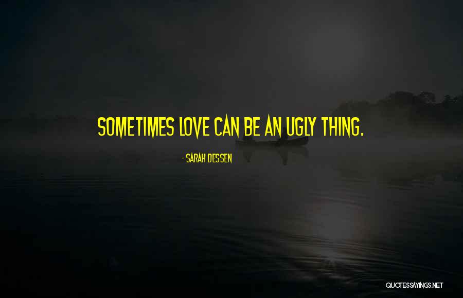 Ugly Love Quotes By Sarah Dessen Ugly Love Quotes By Sarah Dessen