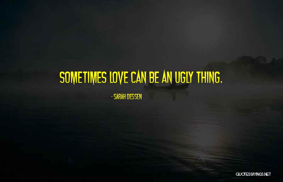 Ugly Love Quotes By Sarah Dessen