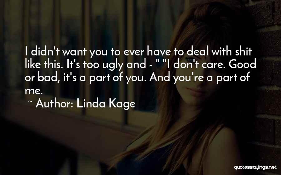 Ugly Me Quotes By Linda Kage