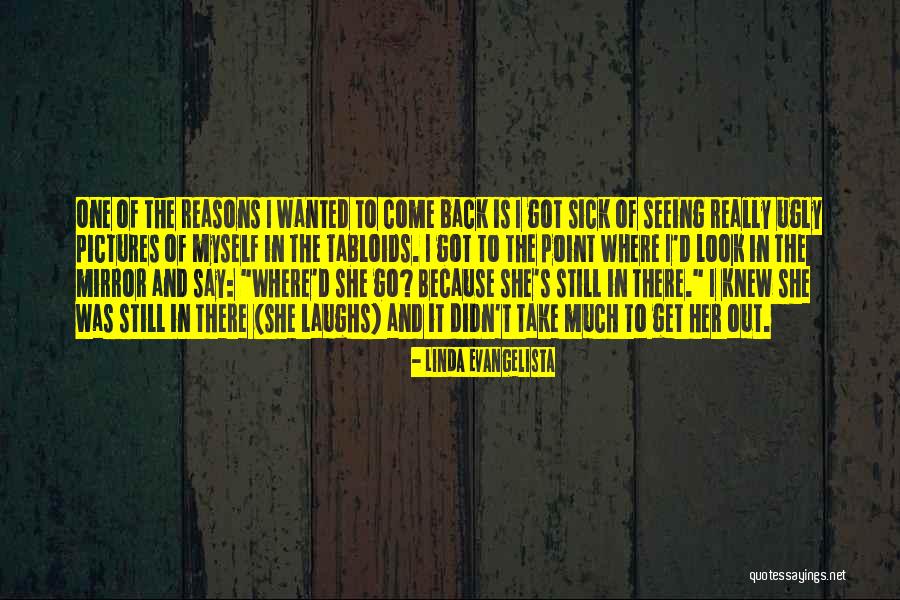 Ugly Pictures Quotes By Linda Evangelista Ugly Pictures Quotes By Linda Evangelista