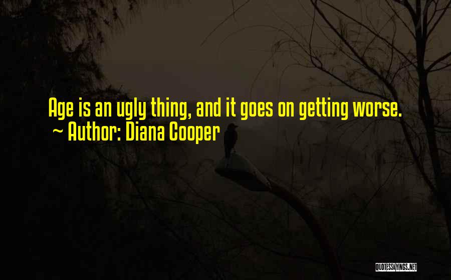 Ugly Quotes By Diana Cooper